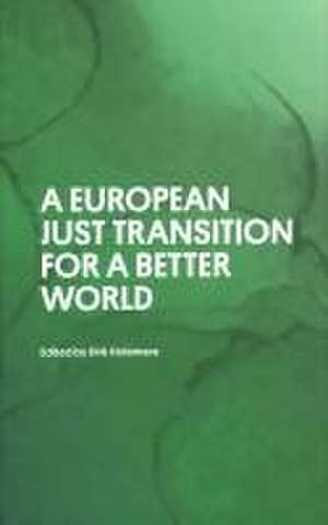 A European Just Transition for a Better World de Dirk Holemans