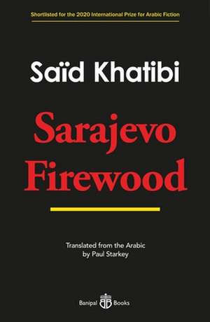 Sarajevo Firewood de Said Khatibi