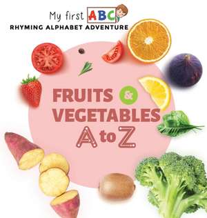 Fruits & Vegetables A to Z de Rob Bevan