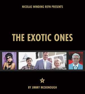 The Exotic Ones: That Fabulous Film-Making Family from Music City, USA - The Ormonds de Jimmy McDonough