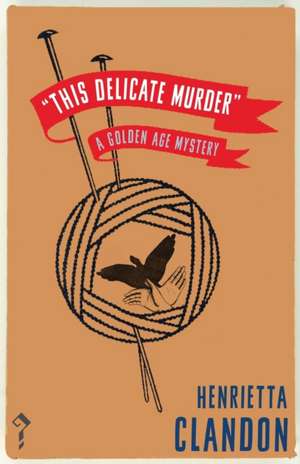 This Delicate Murder de Henrietta Clandon