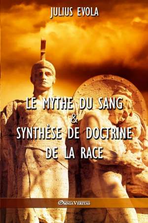 Le mythe du sang & Synthèse de doctrine de la race de Julius Evola