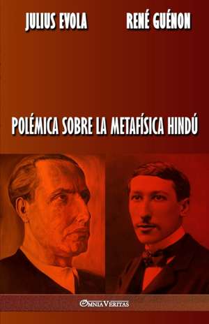 Polémica sobre la metafísica hindú de Julius Evola