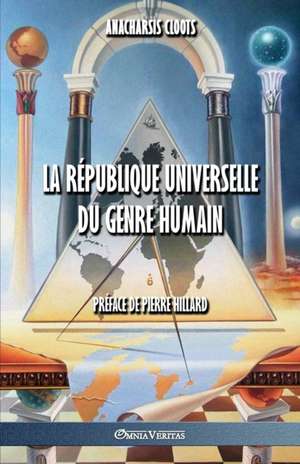 La République Universelle Du Genre Humain de Anacharsis Cloots