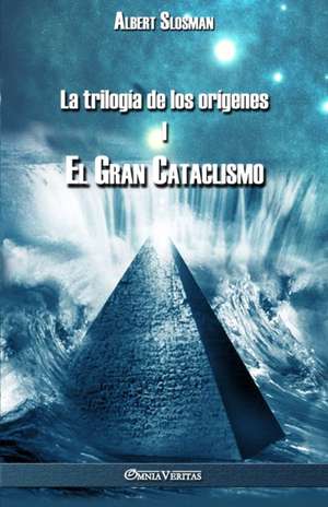 La trilogía de los orígenes I - El gran cataclismo de Albert Slosman