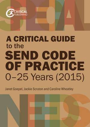 A Critical Guide to the SEND Code of Practice 0-25 Years (2015) de Caroline Wheatley