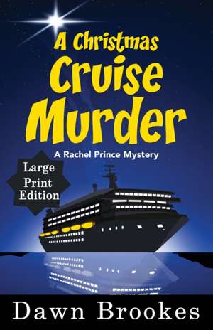 A Christmas Cruise Murder Large Print Edition de Dawn Brookes