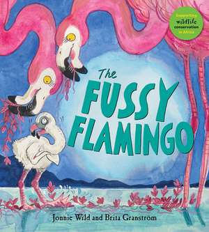 The Fussy Flamingo de Jonnie Wild