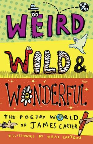 Weird, Wild & Wonderful de James Carter