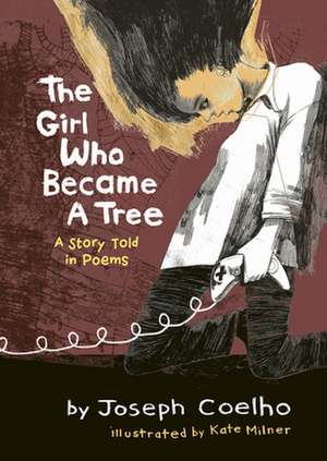 The Girl Who Became a Tree de Joseph Coelho