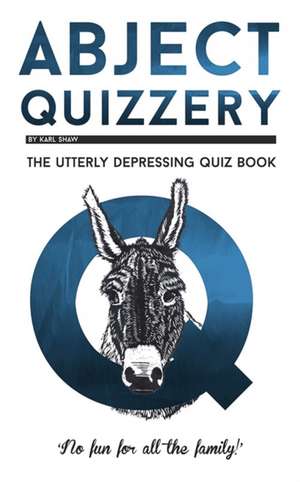 Abject Quizzery de Karl Shaw