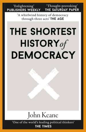 The Shortest History of Democracy de John Keane