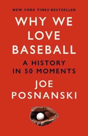 Why We Love Baseball de Joe Posnanski