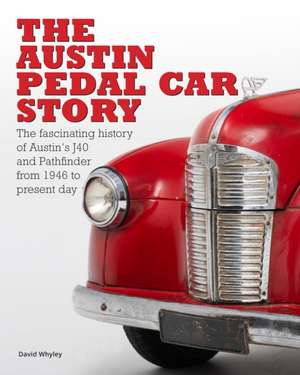 The The Austin Pedal Car Story de David Whyley