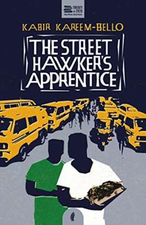 The Street Hawker's Apprentice de Kabir Kareem-Bello