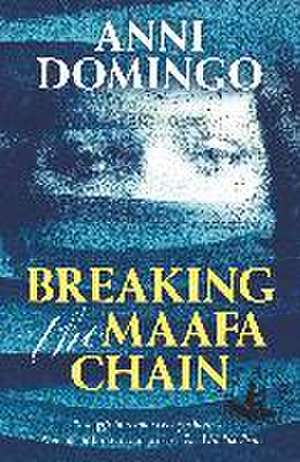 Breaking the Maafa Chain de Anni Domingo