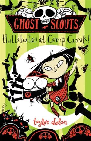 Ghost Scouts: Hullabaloo at Camp Croak! de Taylor Dolan