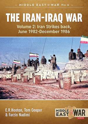 The Iran-Iraq War (Revised & Expanded Edition) de E R Hooton