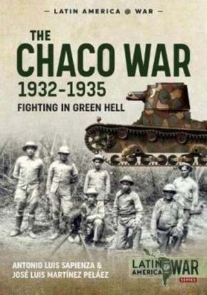 The Chaco War 1932-1935 de Antonio Luis Sapienza