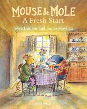 Mouse and Mole: A Fresh Start de Joyce Dunbar