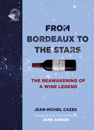 From Bordeaux to the Stars de Jean-Michel Cazes