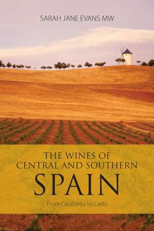 The Wines of Central and Southern Spain de Sarah Jane Evans