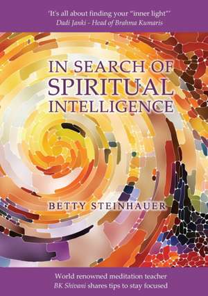 In Search of Spiritual Intelligence de Betty Steinhauer