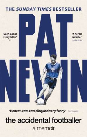 The Accidental Footballer de Pat Nevin