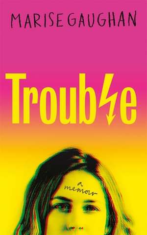 Trouble de Marise Gaughan