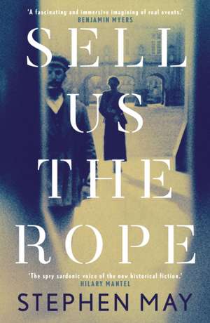 Sell Us the Rope de Stephen May