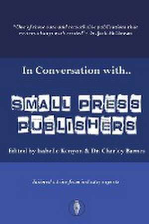 In Conversation with...Small Press Publishers de Charley Barnes