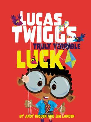 Lucas Twigg's Truly Terrible Luck de Andy Rigden