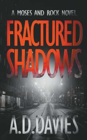 Fractured Shadows de A. D. Davies