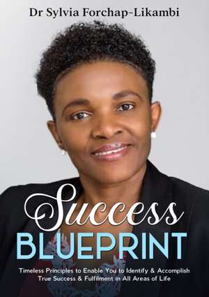 Success Blueprint de Sylvia Forchap-Likambi