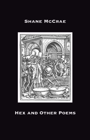 Hex and Other Poems de Shane McCrae