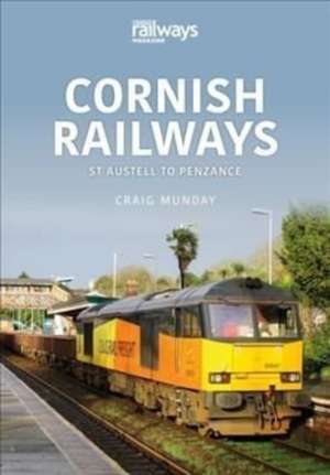 Munday, C: Cornish Rail: St Austell to Penzance de Craig Munday