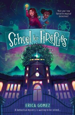 School For Fireflies de Erica Gomez