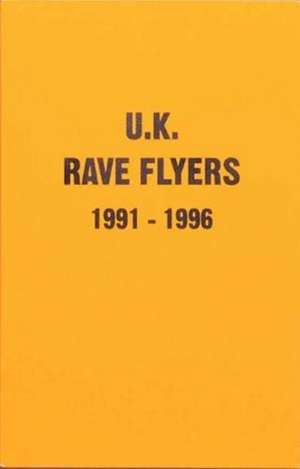 UK Rave Flyers 1991-1996 de Junior Tomlin