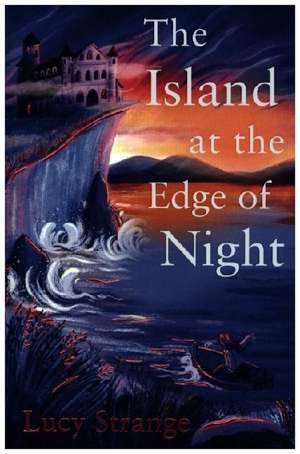 The Island At The Edge Of Night de Lucy Strange