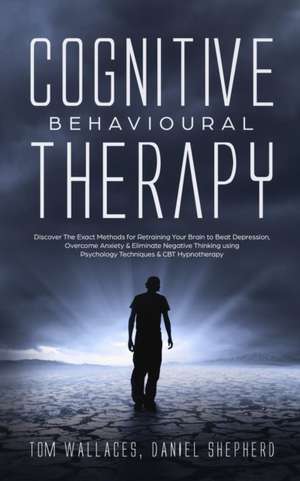 Cognitive Behavioural Therapy de Daniel Shepherd