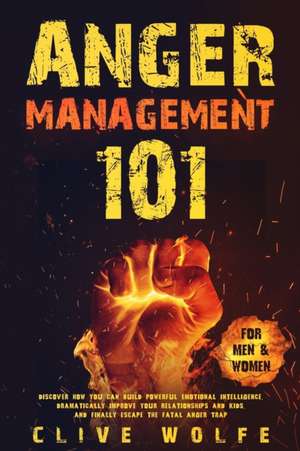 Anger Management 101 de Clive Wolfe