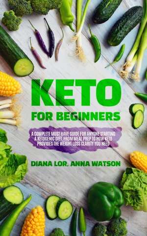Keto For Beginners de Diana Lor