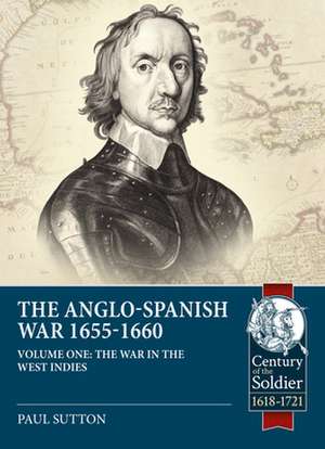 The Anglo-Spanish War 1655-1660 de Paul Sutton