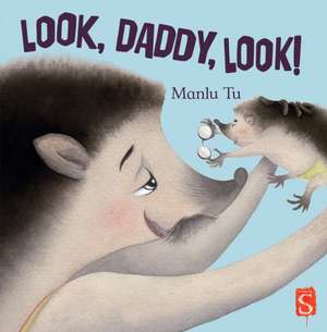 Look, Daddy, Look! de Manlu Tu