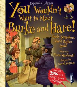 You Wouldn't Want To Meet Burke and Hare! de Fiona MacDonald