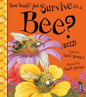 Stewart, D: How Would You Survive As A Bee? de David Stewart