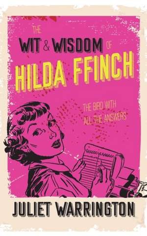 The Wit & Wisdom Of Hilda Ffinch de Julie Warrington