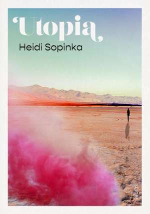 Utopia de Heidi Sopinka