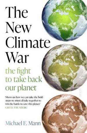 The New Climate War de Michael E. Mann