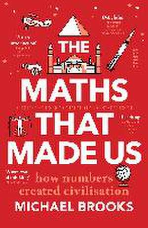 The Maths That Made Us de Michael Brooks